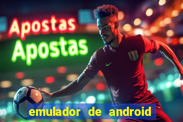 emulador de android para pc fraco